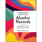 The Beginner's Guide to the Akashic Records: Understanding Your Soul's History and How to Read It - Hardcover