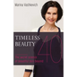 Timeless Beauty: The Secret Science of Beautiful Skin beyond 40 - Paperback
