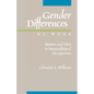 Gender Differences at Work: Women and Men in Non-Traditional Occupations - Paperback