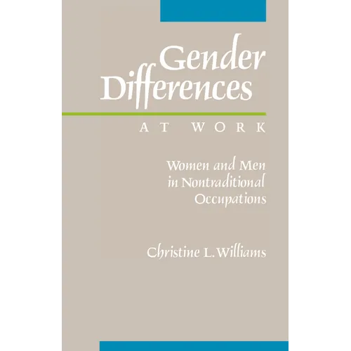 Gender Differences at Work: Women and Men in Non-Traditional Occupations - Paperback