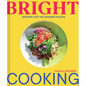 Bright Cooking: Recipes for the Modern Palate - Hardcover