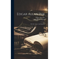 Edgar Allan Poe: His Life, Letters, And Opinions - Hardcover