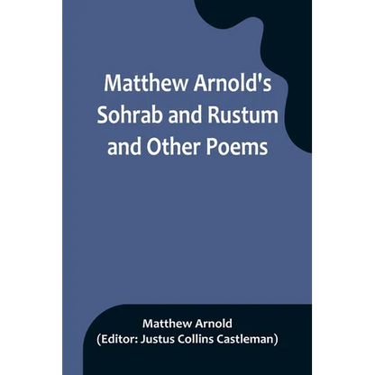 Matthew Arnold's Sohrab and Rustum and Other Poems - Paperback