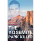 Cary Stayner: The True Story of The Yosemite Park Killer: Historical Serial Killers and Murderers - Paperback