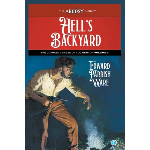 Hell's Backyard: The Complete Cases of Tug Norton, Volume 2 - Paperback
