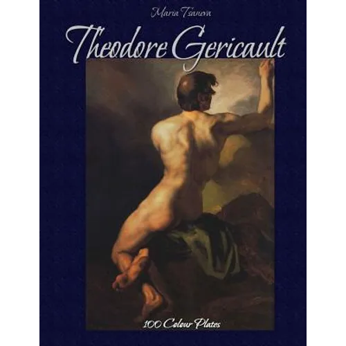 Theodore Gericault: 100 Colour Plates - Paperback
