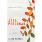 El Arte de Perdonar: Un Devocional de 90 Días - Paperback
