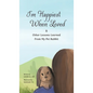 I'm Happiest When Loved: & Other Lessons Learned from My Pet Rabbit - Hardcover