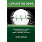 Survive the Odds: Forecasting the Health of Your Business Using Customer Analytics - Paperback
