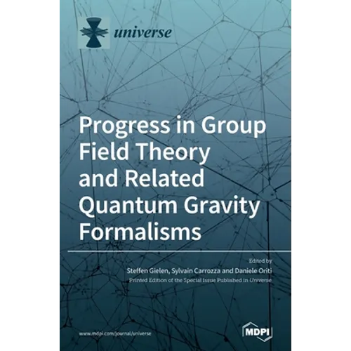 Progress in Group Field Theory and Related Quantum Gravity Formalisms - Hardcover