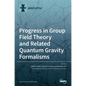 Progress in Group Field Theory and Related Quantum Gravity Formalisms - Hardcover