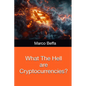 What The Hell are Cryptocurrencies? - Paperback
