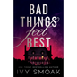 Bad Things Feel Best - Paperback
