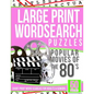 Large Print Wordsearch Puzzles Popular Movies of the 80s: Giant Print Word Searchs for Adults & Seniors - Paperback