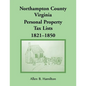 Northampton County, Virginia Personal Property Tax Lists, 1821-1850 - Paperback