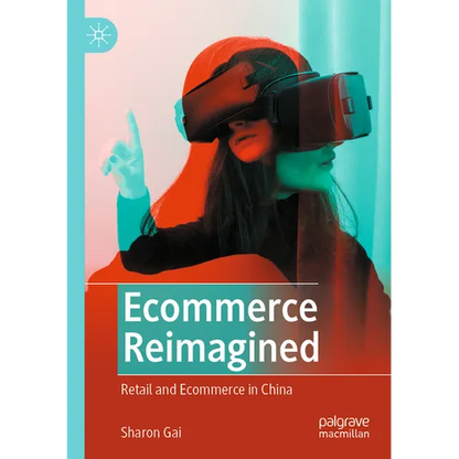 Ecommerce Reimagined: Retail and Ecommerce in China - Paperback
