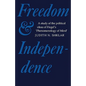 Freedom and Independence: A Study of the Political Ideas of Hegel's Phenomenology of Mind - Paperback