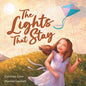 The Lights That Stay: A Picture Book That Inspires Self-Confidence and Celebrates Individuality - Hardcover