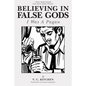 Believing in False Gods: I Was A Pagan - Paperback