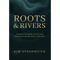 Roots and Rivers - Hardcover