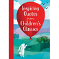 Inspiring Quotes from Children's Classics - Hardcover