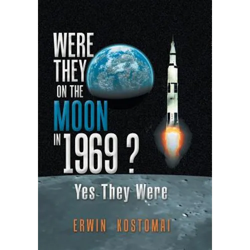 Were They on the Moon in 1969 ?: Yes They Were - Hardcover