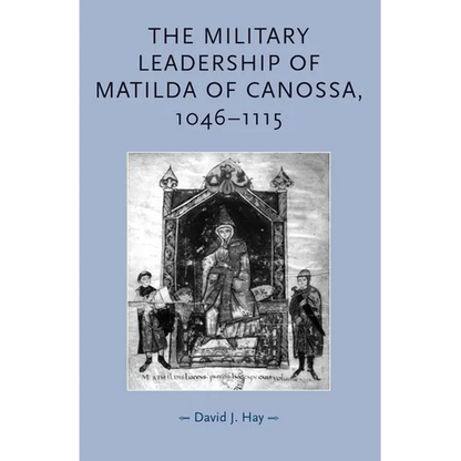 The Military Leadership of Matilda of Canossa, 1046-1115 - Paperback