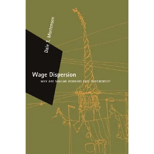 Wage Dispersion: Why Are Similar Workers Paid Differently? - Paperback