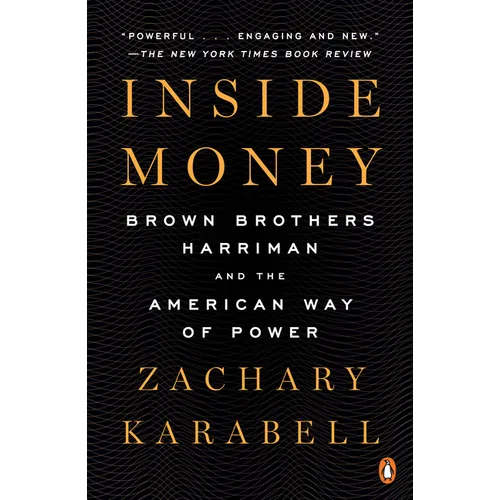 Inside Money: Brown Brothers Harriman and the American Way of Power - Paperback
