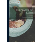 The Prayer of Faith - Paperback
