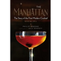 The Manhattan: The Story of the First Modern Cocktail with Recipes - A Cocktail Book - Hardcover