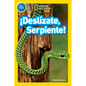 National Geographic Readers: ¡Deslízate, Serpiente! (Pre-Reader)-Spanish Edition - Paperback
