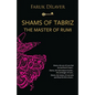 Shams of Tabriz: the master of Rumi - Paperback