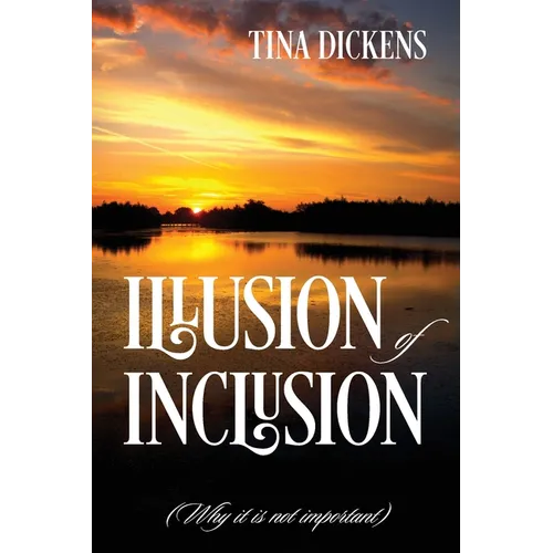 Illusion of Inclusion: (Why it is not important) - Paperback