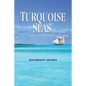 Turquoise Seas: A Tale of the Old Bahamas - Paperback