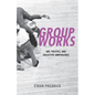Group Works: Art, Politics, and Collective Ambivalence - Hardcover