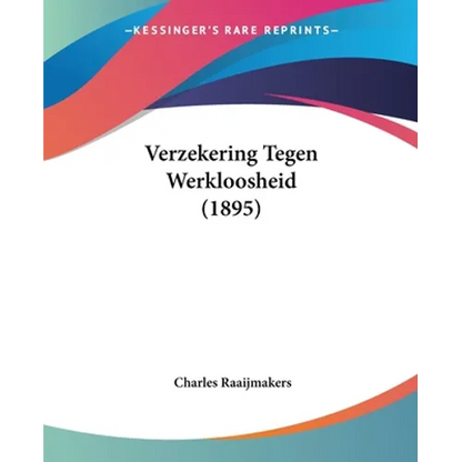 Verzekering Tegen Werkloosheid (1895) - Paperback