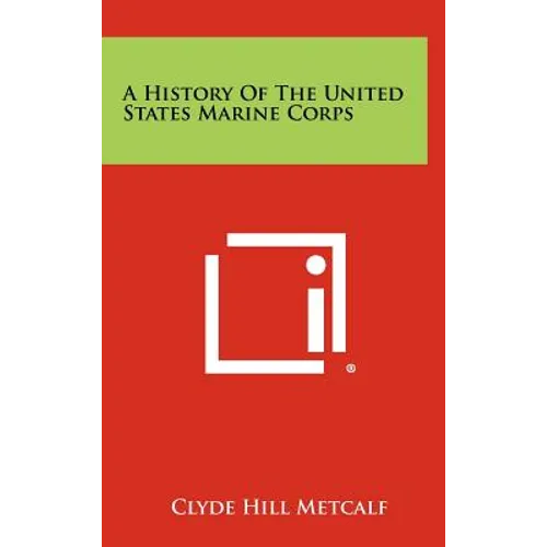 A History of the United States Marine Corps - Hardcover