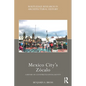 Mexico City's Zócalo: A History of a Constructed Spatial Identity - Paperback