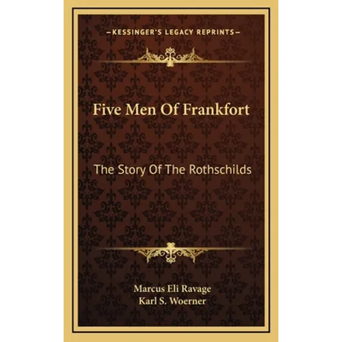 Five Men Of Frankfort: The Story Of The Rothschilds - Hardcover