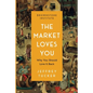 The Market Loves You: Why You Should Love It Back - Paperback