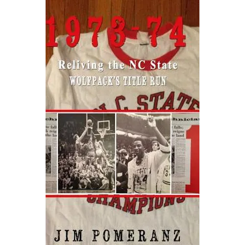 1973-74: Reliving the NC State Wolfpack's Title Run - Hardcover
