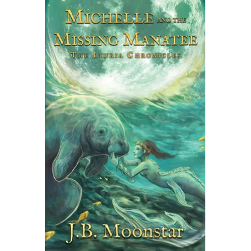 Michelle and the Missing Manatee - Hardcover