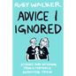 Advice I Ignored: Stories and Wisdom from a Formerly Depressed Teenager - Paperback