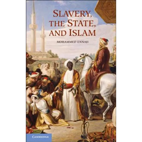 Slavery, the State, and Islam - Paperback