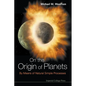 On the Origin of Planets: By Means of Natural Simple Processes - Paperback