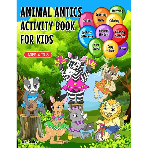 Animal Antics Activity Book For Kids: Jumbo Size Over 300 Pages of Fun & Educational Animal Themed Activities, Coloring, Connect Dots, Word Search, Ma - Paperback