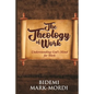 The Theology of Work: Understanding God's Mind For Work - Paperback