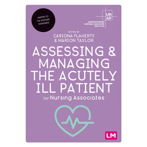 Assessing and Managing the Acutely Ill Patient for Nursing Associates - Hardcover