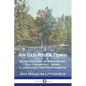 An Old River Town: Being a History of Winterport, (Old Frankfort), Maine, Illustrated From Photographs - Paperback